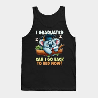 Graduation Koala I Graduated Can I Go Back To Bed Now ? Tank Top